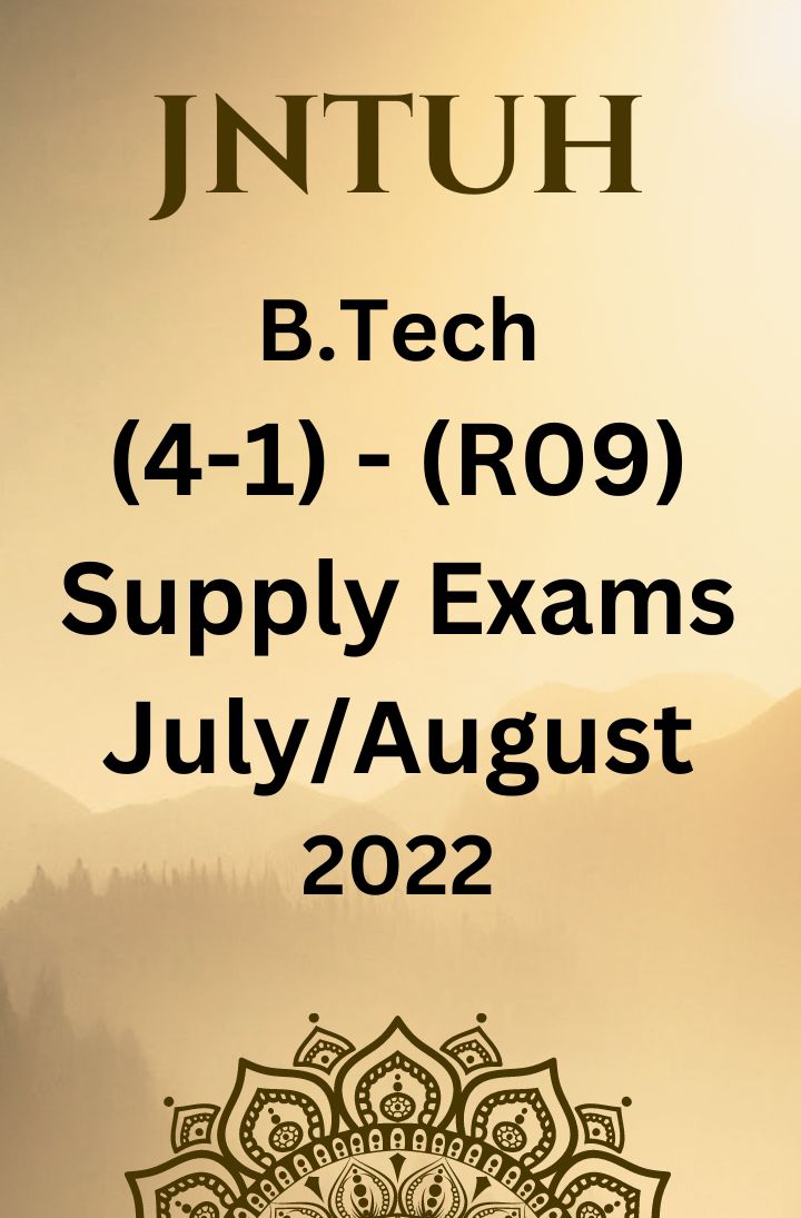 JNTUH B.TECH (4-1) – R09 REGULATION SUPPLEMENTARY EXAMINATIONS JULY/AUGUST-2022
